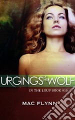 Urgings of the Wolf: In the Loup, Book 10. E-book. Formato EPUB ebook