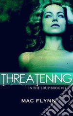 Threatening: In the Loup, Book 14. E-book. Formato EPUB