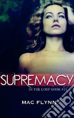 Supremacy: In the Loup, Book 15. E-book. Formato EPUB