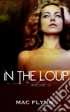 In the Loup Box Set #2: Werewolf Shifter Romance. E-book. Formato Mobipocket ebook di Mac Flynn