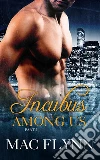 Incubus Among Us #2: Demon Paranormal Romance. E-book. Formato Mobipocket ebook di Mac Flynn