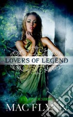 Elven Desires: Lovers of Legend, Book 3. E-book. Formato EPUB ebook