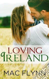 Loving Ireland: Loving Places, Book 1 (Contemporary Romantic Comedy). E-book. Formato Mobipocket ebook