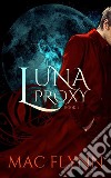 Luna Proxy #1 (Werewolf Shifter Romance). E-book. Formato Mobipocket ebook