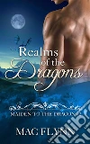 Realms of the Dragons: Maiden to the Dragon, Book 2 (Dragon Shifter Romance). E-book. Formato EPUB ebook di Mac Flynn