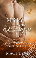 Maiden to the Dragon: Box Set One: Books 1 - 4 (Dragon Shifter Romance). E-book. Formato EPUB