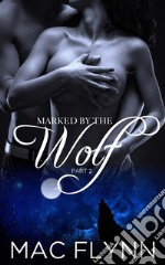 Marked By the Wolf #2: Werewolf Shifter Romance. E-book. Formato Mobipocket ebook