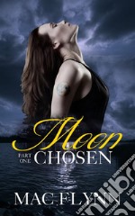 Moon Chosen #1 (Werewolf Shifter Romance). E-book. Formato EPUB ebook