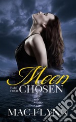 Moon Chosen #4 (Werewolf Shifter Romance). E-book. Formato EPUB ebook