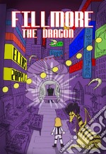 Fillmore the Dragon. E-book. Formato EPUB ebook