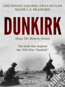 Dunkirk. E-book. Formato Mobipocket ebook di Lieutenant Colonel Ewan Butler