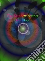 The Rainbow Feather. E-book. Formato Mobipocket ebook