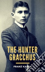 The Hunter Gracchus. E-book. Formato EPUB ebook