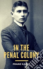 In the Penal Colony. E-book. Formato EPUB ebook