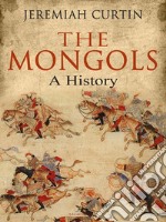 The Mongols: A History. E-book. Formato Mobipocket ebook