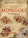 The Mongols: A History. E-book. Formato EPUB ebook