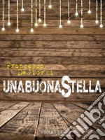 Una buona stella. E-book. Formato EPUB ebook