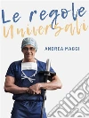 Le regole universali. E-book. Formato EPUB ebook di Andrea Maggi