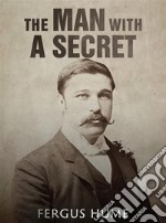 The Man with a Secret / A Novel. E-book. Formato EPUB ebook