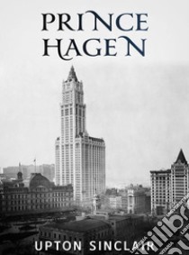 Prince Hagen. E-book. Formato Mobipocket ebook di Upton Sinclair