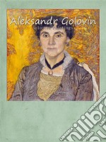 Aleksandr Golovin: Selected Paintings. E-book. Formato EPUB