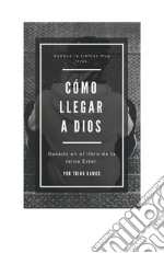 Como llegar a DiosAunque te sientas lejos. E-book. Formato PDF ebook