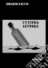 L&apos;ultima lettera. E-book. Formato PDF ebook