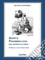 Sport e fenomenologiaDall&apos;evento al corpo. E-book. Formato PDF ebook