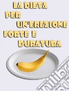 La Dieta per un'erezione forte e duratura. E-book. Formato EPUB ebook di Jason Spinto