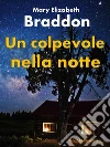 Un colpevole nella notte. E-book. Formato EPUB ebook di Mary Elizabeth Braddon