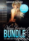 Mega Erotica Bundle: Hot and Steamy Erotica Stories. E-book. Formato PDF ebook di Stacey Rose