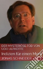 Der mysteriöse Tod von Udo Ulfkotte: Indizien für einen Mord. E-book. Formato EPUB