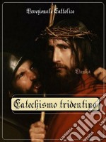 Catechismo Tridentino: Contro la rivoluzione protestante . E-book. Formato EPUB ebook