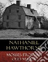 Mosses from an Old Manse. E-book. Formato EPUB ebook