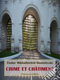 Crime et chatîment. E-book. Formato EPUB ebook di Fiodor Mikhaïlovitch Dostoïevski