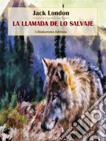 La llamada de lo salvaje. E-book. Formato EPUB ebook