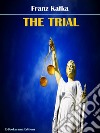 The trial. E-book. Formato EPUB ebook di Franz Kafka