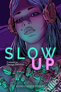 Slow Up. E-book. Formato EPUB ebook di George Saoulidis