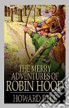 The Merry Adventures of Robin Hood. E-book. Formato EPUB ebook