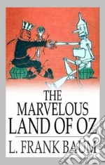 The Marvelous Land of Oz. E-book. Formato EPUB ebook