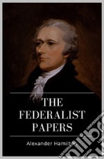 The Federalist Papers. E-book. Formato EPUB