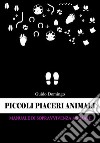 Piccoli piaceri animali : Manuale di sopravvivenza (animale). E-book. Formato PDF ebook di Guido Domingo