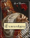 La vera religione. E-book. Formato EPUB ebook di Sant Agostino da Ippona