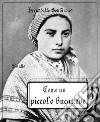 Come un piccolo bucaneve. E-book. Formato EPUB ebook di Bernadette Soubirous