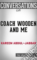 Coach Wooden and Me: by Kareem Abdul-Jabbar - Conversation Starters. E-book. Formato EPUB ebook