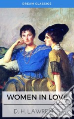 Women in Love (Dream Classics). E-book. Formato EPUB ebook