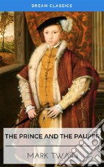 The Prince and the Pauper (Dream Classics). E-book. Formato EPUB