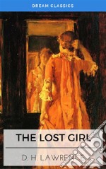 The Lost Girl (Dream Classics). E-book. Formato EPUB ebook