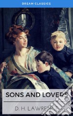 Sons and Lovers (Dream Classics). E-book. Formato EPUB ebook