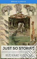 Just so Stories (Dream Classics). E-book. Formato EPUB ebook